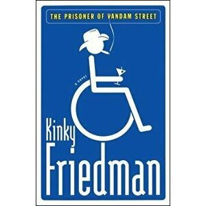 The Prisoner of Vandam Street, Paperback - Kinky Friedman imagine