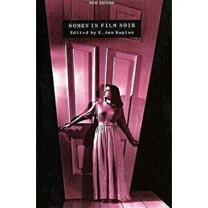 Women in Film Noir, Paperback - E. Ann Kaplan imagine