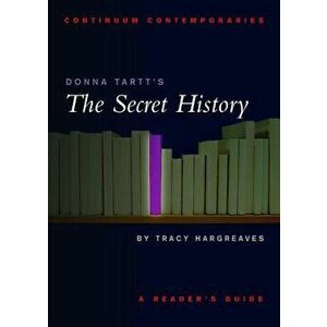 Donna Tartt's The Secret History, Paperback - Tracy Hargreaves imagine