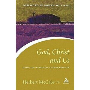 God, Christ and Us, Paperback - Herbert McCabe imagine