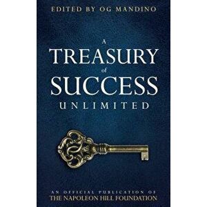 A Treasury of Success Unlimited: An Official Publication of the Napoleon Hill Foundation, Paperback - Napoleon Hill Foundation imagine