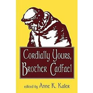 Cordially Yours, Brother Cadfael, Paperback - Anne K. Kaler imagine