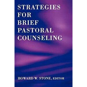 Strategies for Brief Pastoral Counseling, Paperback - Howard W. Stone imagine