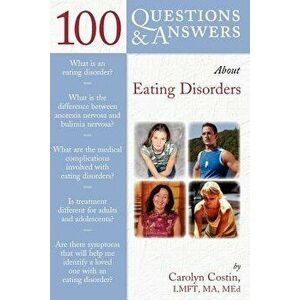 100 Questions & Answers about Eating Disorders, Paperback - Carolyn Costin imagine
