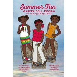 Summer Fun: A Paper Doll Book, Paperback - Julie Matthews imagine