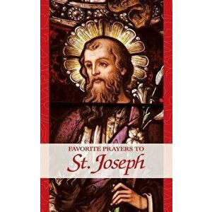 Favorite Prayers to St. Joseph, Paperback - Anonymous imagine