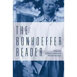 Bonhoeffer Reader PB, Paperback - Michael P. Dejonge imagine