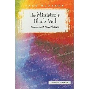 The Minister's Black Veil, Paperback - Nathaniel Hawthorne imagine