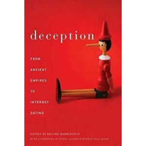 Deception: From Ancient Empires to Internet Dating, Hardcover - Brooke Harrington imagine
