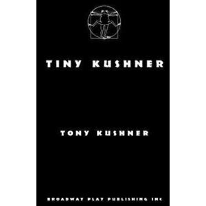 Tiny Kushner, Paperback - Tony Kushner imagine