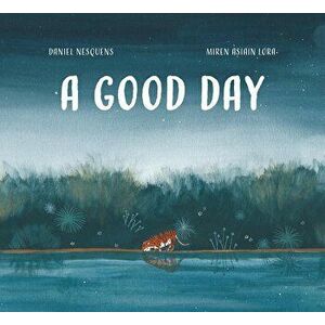 A Good Day, Hardcover - Daniel Nesquens imagine