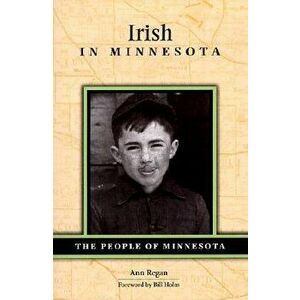 Irish in Minnesota, Paperback - Ann Regan imagine