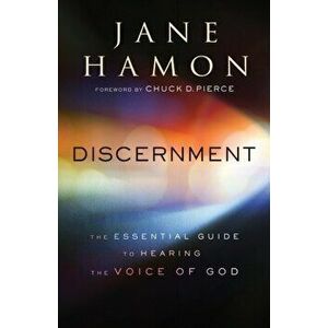 Discernment: The Essential Guide to Hearing the Voice of God, Paperback - Jane Hamon imagine
