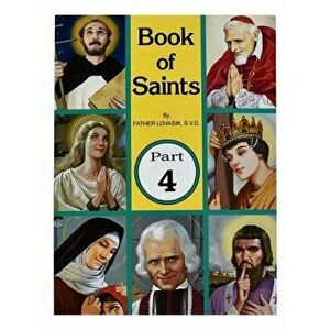 Book of Saints (Part 4): Super-Heroes of God, Paperback - Lawrence G. Lovasik imagine