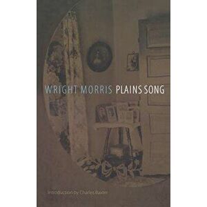 Plains Song: For Female Voices, Paperback - Wright Morris imagine