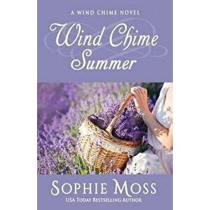 Wind Chime Summer, Paperback - Sophie Moss imagine