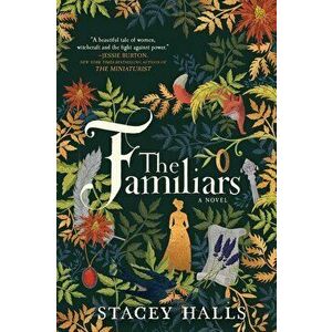 The Familiars, Paperback - Stacey Halls imagine