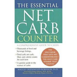 The Essential Net Carb Counter, Paperback - Maggie Greenwood-Robinson imagine