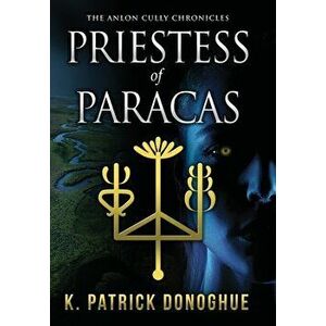 Priestess of Paracas, Hardcover - K. Patrick Donoghue imagine