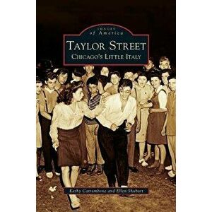 Taylor Street: Chicago's Little Italy, Hardcover - Kathy Catrambone imagine