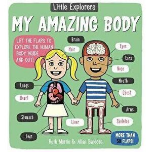 Little Explorers: My Amazing Body, Hardcover - Ruth Martin imagine