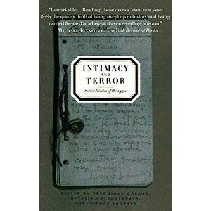 Intimacy and Terror: Soviet Diaries of the 1930s, Paperback - Veronique Garros imagine