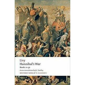 Hannibal's War: Books Twenty-One to Thirty, Paperback - Livy imagine