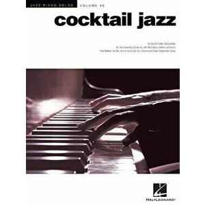Cocktail Jazz: Jazz Piano Solos Series Volume 46, Paperback - Hal Leonard Corp imagine