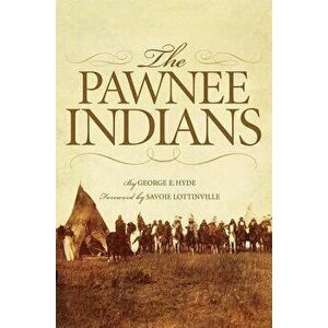 The Pawnee Indians, Paperback - George E. Hyde imagine