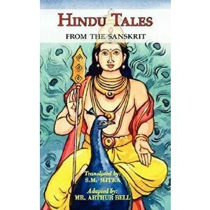 Hindu Tales from the Sanskrit - Mythological Stories for Children & Adults, Paperback - S. M. Mitra imagine