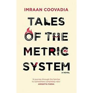 Tales of the Metric System, Paperback - Imraan Coovadia imagine