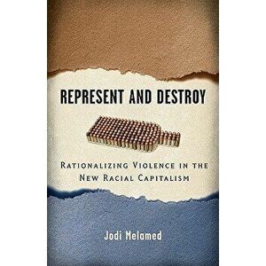 Represent and Destroy, Paperback - Jodi Melamed imagine