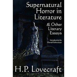 Supernatural Horror in Literature & Other Literary Essays, Paperback - H. P. Lovecraft imagine