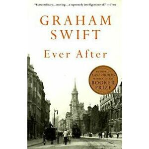 Ever After, Paperback - Graham Swift imagine