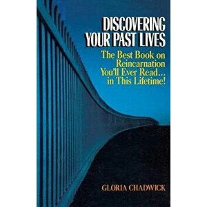 Discovering Your Past Lives, Paperback - Gloria Chadwick imagine