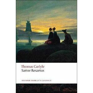 Sartor Resartus, Paperback - Thomas Carlyle imagine