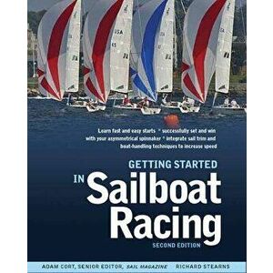 Getting Started in Sailboat Racing, Paperback - Adam Cort imagine