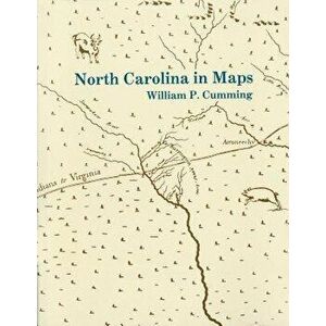 North Carolina in Maps, Paperback - William P. Cumming imagine