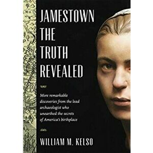 Jamestown, the Truth Revealed, Paperback - William M. Kelso imagine