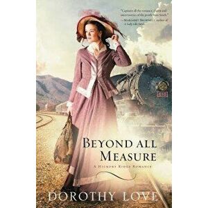 Beyond All Measure, Paperback - Dorothy Love imagine