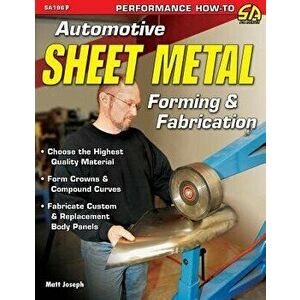 Automotive Sheet Metal Forming & Fabrication, Paperback - Matt Joseph imagine