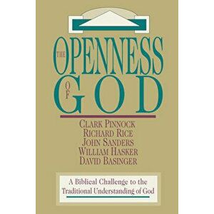 Openness of God, Paperback - Clark H. Pinnock imagine