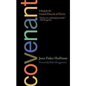 Covenant: A Study for the United Church of Christ, Paperback - Jane Fisler Hoffman imagine