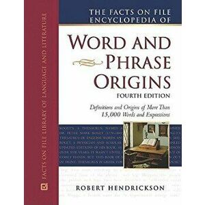 The Facts on File Encyclopedia of Word and Phrase Origins, Hardcover - Robert Hendrickson imagine