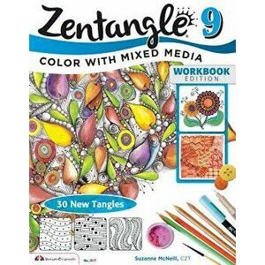 Zentangle 9: Color with Mixed Media, Paperback - Suzanne McNeill imagine