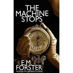 The Machine Stops, Hardcover - E. M. Forster imagine