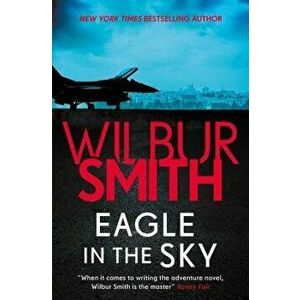 Eagle in the Sky, Paperback - Wilbur Smith imagine