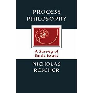 Process Philosophy: A Survey of Basic Issues, Paperback - Nicholas Rescher imagine