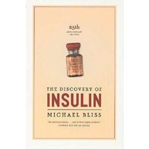 The Discovery of Insulin, Paperback - Michael Bliss imagine