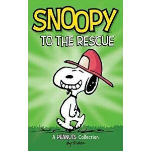 Snoopy to the Rescue: A Peanuts Collection, Hardcover - Charles M. Schulz imagine